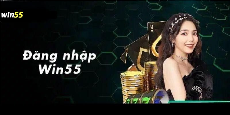 Lý do bạn nên Đăng nhập Win55 qua link