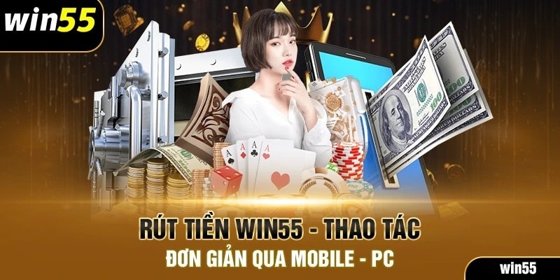 Rút Tiền Win55 Trên Máy Tính